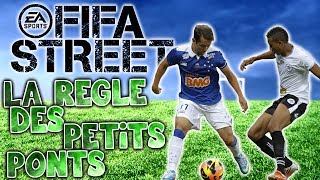 FIFA Street  La règle des petits ponts [upl. by Miriam]