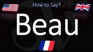 How to Pronounce Beau How to Say Beautiful in French [upl. by Nylirrehs]