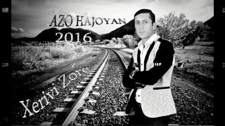 Azo Hajoyan  Xerivi Zore 2016 Official [upl. by Xylina590]