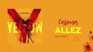 CALEMA  ALLEZ Feat CUBITA Letra [upl. by Eisiam]