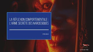 La réflexion comportementale  larme secrète des narcissiques [upl. by Lohcin]