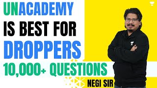 UNACADEMY is best for DROPPERs 10000 Questions  Negi sir [upl. by Aissatsana]