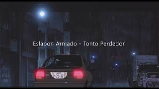 Eslabon Armado  Tonto Perdedor Slowed  Reverb  Bass Boosted Requested [upl. by Gelasius]