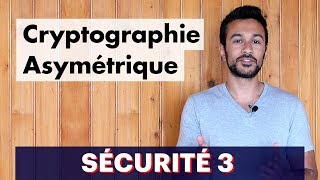 Sécurité 3  Cryptographie Asymétrique [upl. by Birchard]