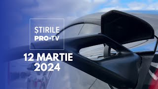 Știrile PRO TV  12 Martie 2024 [upl. by Nomael]