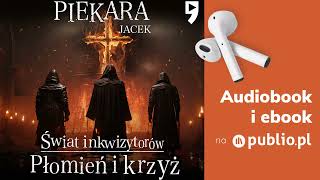 Świat inkwizytorów Płomień i krzyż Tom 4 Jacek Piekara Audiobook PL Fantastyka [upl. by Imerej]