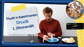 Physik in Experimenten  Druck  1 Zitronenlift [upl. by Alaaj]