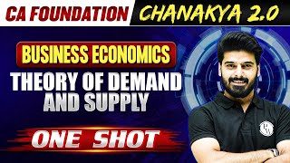 Business Economics Theory of Demand and Supply  CA Foundation Chanakya 20 Batch 🔥 [upl. by Wenda]