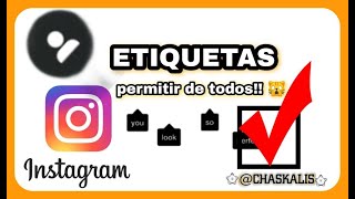 como PERMITIR o ACTIVAR ETIQUETAS DE TODOS SOLUCION¡¡ personalizar etiquetas en INSTAGRAM [upl. by Gibbie503]