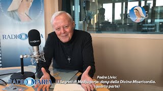 Padre Livio  I Segreti di Medjugorje dono della Divina Misericordia quarta parte [upl. by Hutchins881]