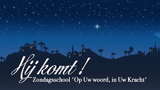 CGK Elburg  Hij komt  Kerstviering 2023 van Zondagsschool Op Uw woord in Uw Kracht [upl. by Diane]