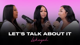 Lakeyah Discusses Sterotypes In Music Childhood amp Taking Over Her Career  Lets Talk About It [upl. by Sucirdor]