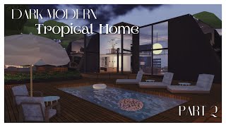 Dark Modern Tropical Home Part 2 Interior [upl. by Geddes920]