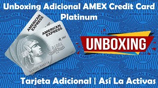 UNBOXING Tarjeta De Crédito Adicional AMEX PLATINUM CREDIT CARD  Así La Puedes Activar [upl. by Llerad115]