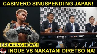 BREAKING Casimero SINUSPINDE ng Japan PARUSA kahit panalo  Inoue vs Nakatani DIRETSO [upl. by Lucie86]