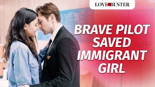 Brave Pilot Saved Immigrant Girl  LoveBusterShow [upl. by Anairotciv]