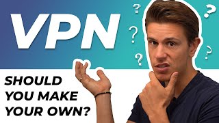 Should You Make Your Own VPN [upl. by Haden176]