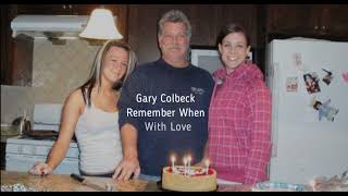 Gary Colbeck Remember When [upl. by Akenahs655]