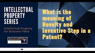 What is the meaning of Novelty and Inventive Step in a Patent [upl. by Akcir]