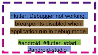 Flutter Debugger not working breakpoints disabled when application run in debug mode [upl. by Leary]