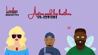 Anton and his brother vs Adriana [upl. by Yukio334]