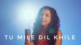 Tu Mile Dil Khile  Female Version  Shreya Karmakar  Cover [upl. by Gilles]