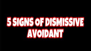 NEW UPLOAD 5 Signs You Have Dismissive Avoidant Attachment Style [upl. by Valida]