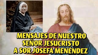 MENSAJES DE NUESTRO SEÑOR JESUCRISTO A SOR JOSEFA MENÉNDEZ PARTE 8 [upl. by Reaht]