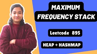 Maximum Frequency Stack  Leetcode 895  Heap  Hashmap  Day19 [upl. by Virginie280]