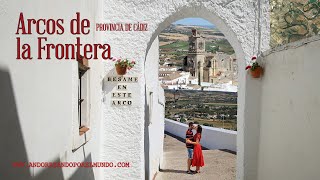 Vídeo del viaje a Arcos de la Frontera en la provincia de Cádiz  España 🇪🇸 [upl. by Joanne59]