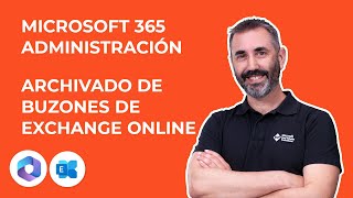 🏋🏻 BUZÓN DE EMAIL PESADO 📧 Aprende sobre Archivado de Buzones en Microsoft 365 con Exchange Online [upl. by Atsira]