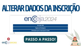 ENCCEJA  COMO ALTERAR DADOS DA INSCRIÇÃO somente até o dia 1005 [upl. by Liba712]