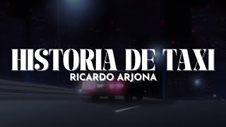 Ricardo Arjona  Historia De Taxi  Letra [upl. by Morville113]