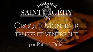 La Recette du Croque Monsieur Truffe et Ventrèche [upl. by Aveline]