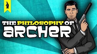 The Philosophy of Archer – Wisecrack Edition [upl. by Dympha303]