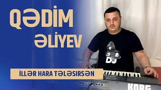 Qedim Aliyev  iller Hara Telesirsen 2024 [upl. by Lynsey]