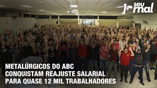 Metalúrgicos do ABC conquistam reajuste salarial para quase 12 mil trabalhadores [upl. by Gayla]