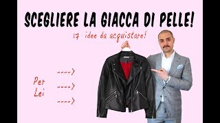 Scegliere la giacca di pelle  Che Stile Andrea Cimatti Video [upl. by Hayidah]