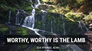 Worthy Worthy is the Lamb SDA Hymnal 246 [upl. by Clarette]