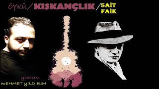 Sait Faik   Kıskançlık ÖYKÜ [upl. by Esilanna207]