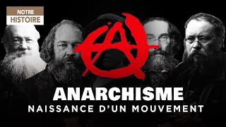 Histoire De lAnarchisme  Naissance dun mouvement  Episode 1  Documentaire  AT [upl. by Hilten]