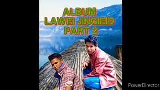 LAWEI JINGIED PART2 Only MP3 ALBUM LAWEI JINGIEID PART2  Singer Anthony KhyriemDonaLiza Shabong [upl. by Armalda]