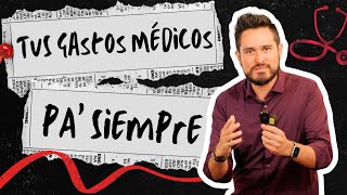 Tus Gastos Médicos Pa Siempre [upl. by Assirrem]