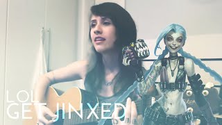 GET JINXED  League of Legends KALERA cover [upl. by Enitsud]