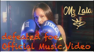 Mz LALA defeated foe Official Music Video [upl. by Aisital764]