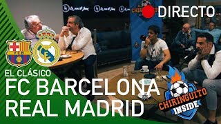 REACCIONES al BARÇA VS REAL MADRID  El Clásico con El CHIRINGUITO [upl. by Casabonne107]