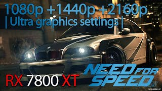 Need for Speed 2015  RX 7800 XT  1080p1440p2160p4K  Ultra graphics settingsRyzen 5700X3D [upl. by Gent]