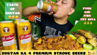 TASTING BHUTAN WITMAN 4 PREMIUM STRONG BEER WITH DELICIOUS JUICY PORK amp FISH  A FLAVOURS ADVENTURE [upl. by Nauqyaj]