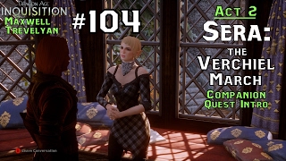 DA Inquisition Male Trevelyan 104 Act 2  Sera The Verchiel March Quest Intro [upl. by Rodrich672]