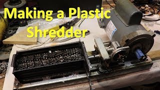 Making a Plastic Shredder [upl. by Miof Mela]